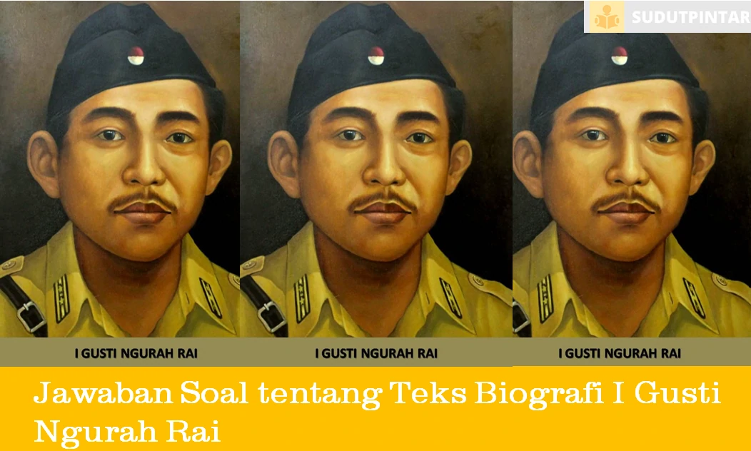 Jawaban Soal tentang Teks Biografi I Gusti Ngurah Rai