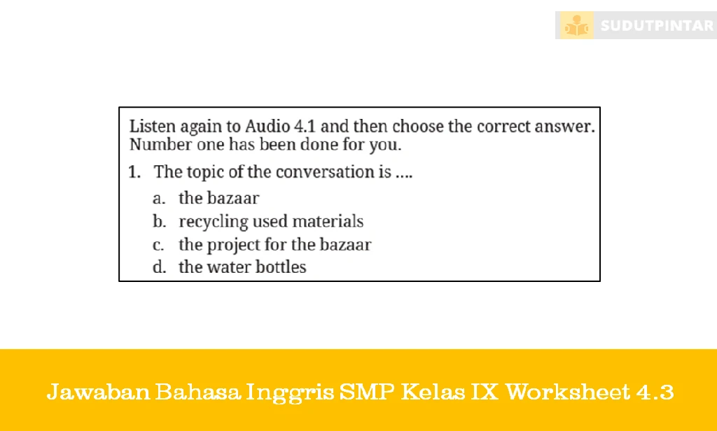 Jawaban Bahasa Inggris SMP Kelas IX Worksheet 4.3