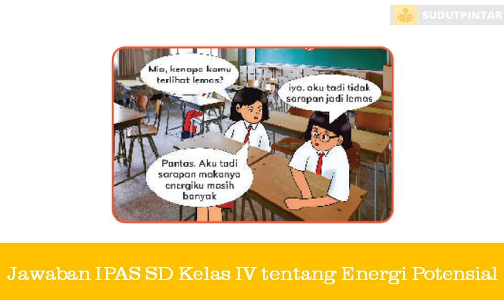 Jawaban IPAS SD Kelas IV tentang Energi Potensial