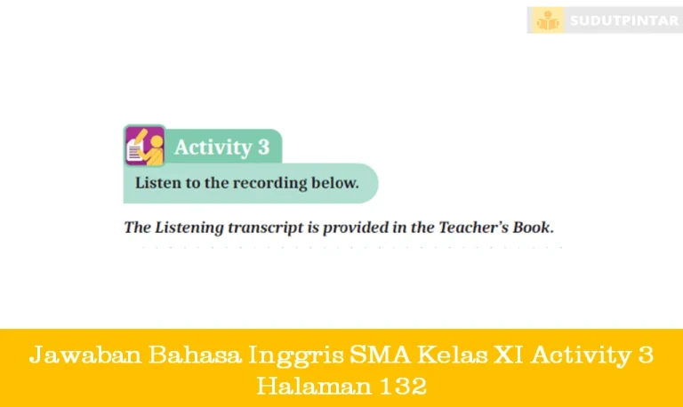 Jawaban Bahasa Inggris SMA Kelas XI Activity 3 Halaman 132