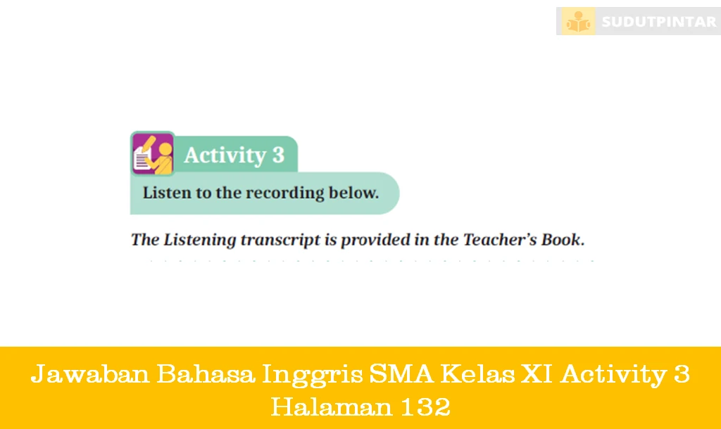 Jawaban Bahasa Inggris SMA Kelas XI Activity 3 Halaman 132