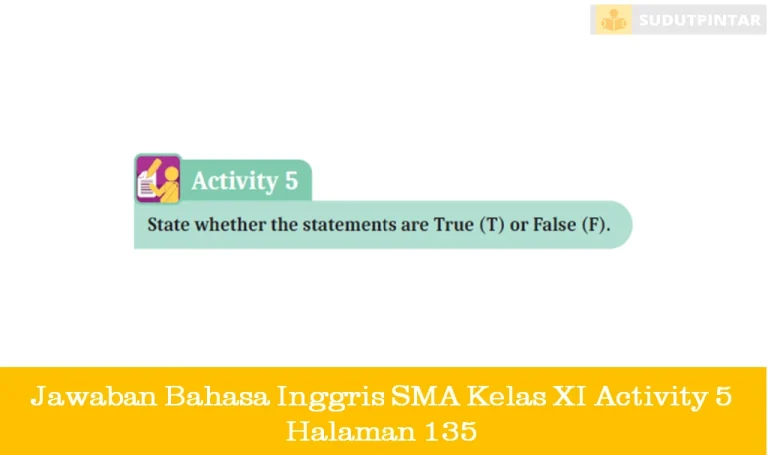 Jawaban Bahasa Inggris SMA Kelas XI Activity 5 Halaman 135