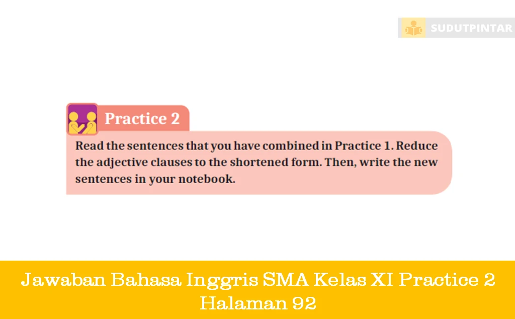 Jawaban Bahasa Inggris SMA Kelas XI Practice 2 Halaman 92